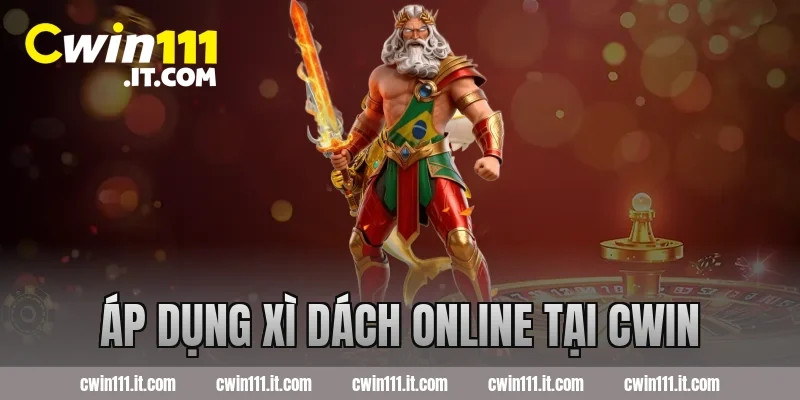 Áp dụng xì dách online tại cwin