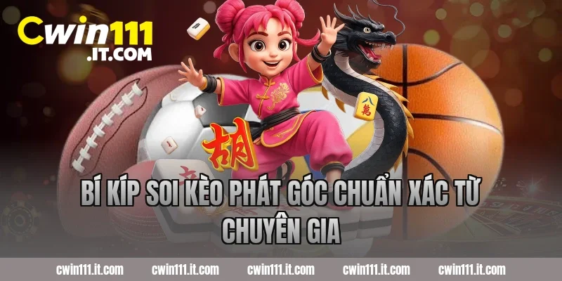 Bí kíp soi kèo phát góc chuẩn xác từ chuyên gia