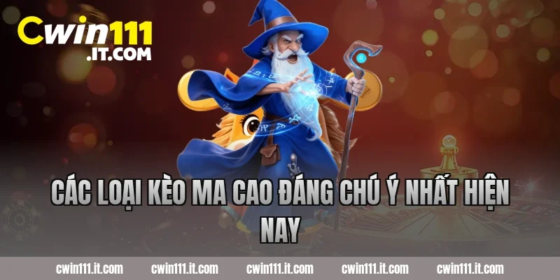 Các loại kèo Ma Cao đáng chú ý nhất hiện nay