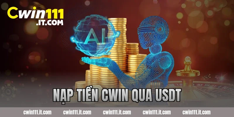 Nạp Tiền Cwin qua USDT
