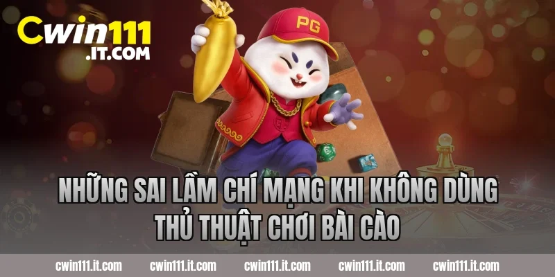 Những sai lầm chí mạng khi không dùng thủ thuật chơi bài cào