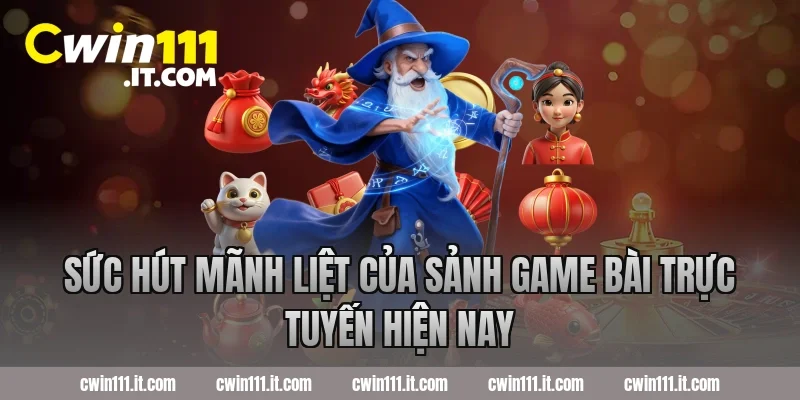 Sức hút mãnh liệt của sảnh game bài trực tuyến hiện nay