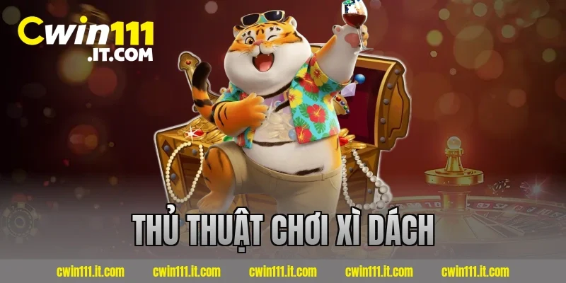 thủ thuật chơi xì dách
