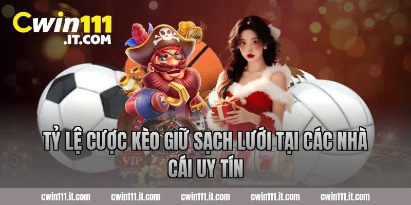 Tỷ lệ cược kèo giữ sạch lưới tại các nhà cái uy tín