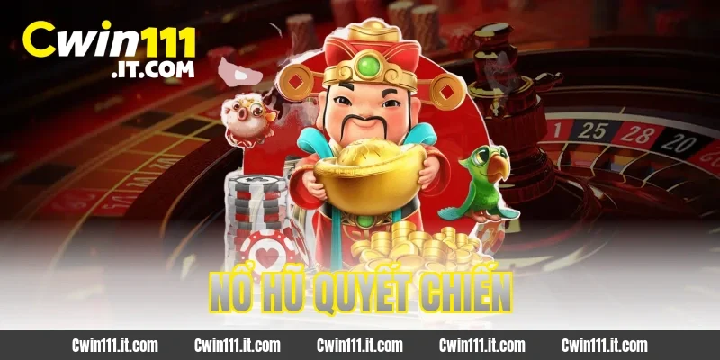 Nổ Hũ Quyết Chiến